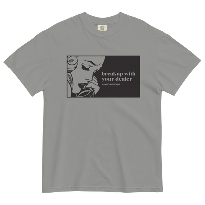 Break Up With Your Dealer Tee